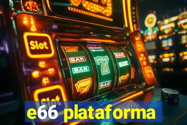 e66 plataforma